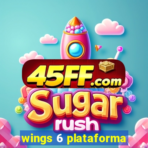 wings 6 plataforma